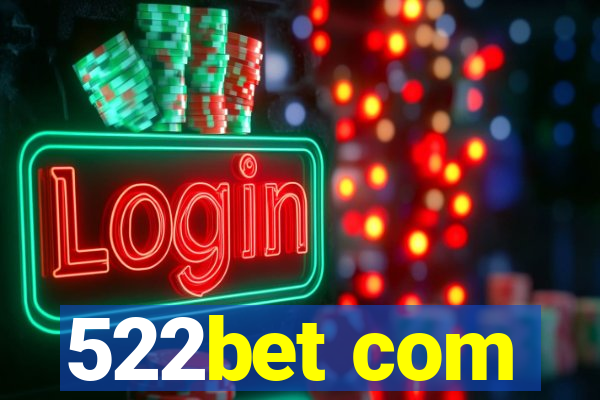 522bet com